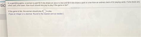 SOLUTION: In a gambling game a man is paid $3 if he draws a jack or.